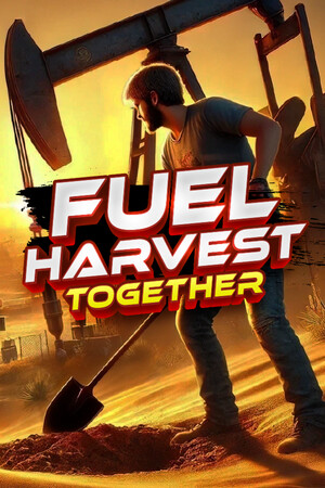 挖油吧！爸爸Fuel Harvest Together